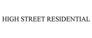HIGH STREET RESIDENTIAL
