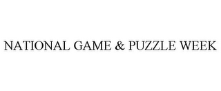 NATIONAL GAME & PUZZLE WEEK