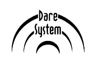 DARE SYSTEM