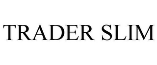 TRADER SLIM