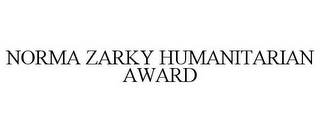NORMA ZARKY HUMANITARIAN AWARD