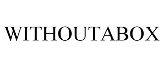 WITHOUTABOX