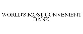 WORLD'S MOST CONVENIENT BANK