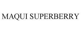 MAQUI SUPERBERRY