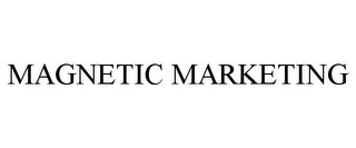 MAGNETIC MARKETING