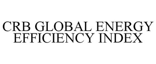 CRB GLOBAL ENERGY EFFICIENCY INDEX