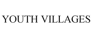 YOUTH VILLAGES