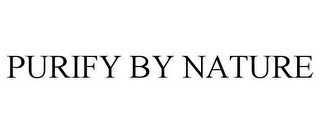 PURIFY BY NATURE
