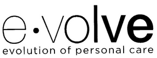 E VOLVE EVOLUTION OF PERSONAL CARE