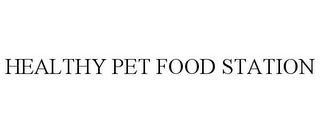 HEALTHY PET FOOD STATION
