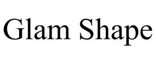 GLAM SHAPE