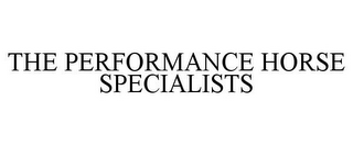 THE PERFORMANCE HORSE SPECIALISTS