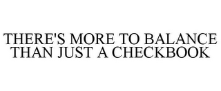 THERE'S MORE TO BALANCE THAN JUST A CHECKBOOK