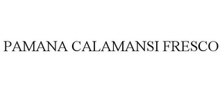 PAMANA CALAMANSI FRESCO