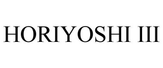HORIYOSHI III