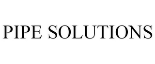 PIPE SOLUTIONS