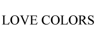 LOVE COLORS