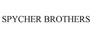 SPYCHER BROTHERS