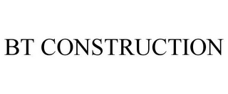 BT CONSTRUCTION