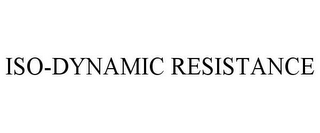 ISO-DYNAMIC RESISTANCE