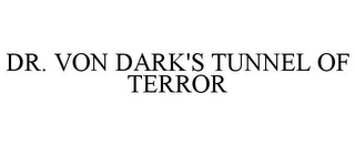 DR. VON DARK'S TUNNEL OF TERROR