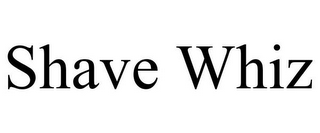 SHAVE WHIZ