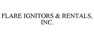 FLARE IGNITORS & RENTALS, INC.