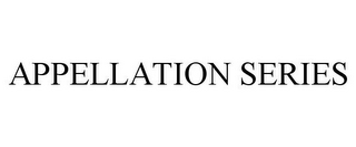 APPELLATION SERIES