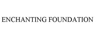 ENCHANTING FOUNDATION