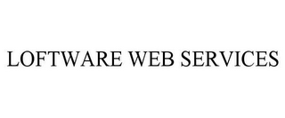LOFTWARE WEB SERVICES