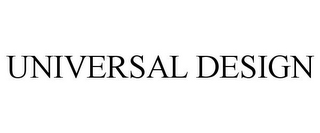 UNIVERSAL DESIGN