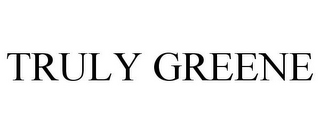 TRULY GREENE