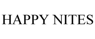 HAPPY NITES