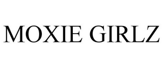 MOXIE GIRLZ
