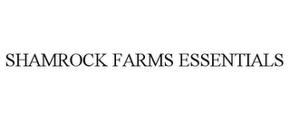 SHAMROCK FARMS ESSENTIALS