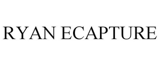RYAN ECAPTURE