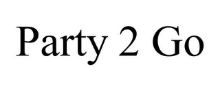 PARTY 2 GO