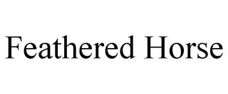 FEATHERED HORSE