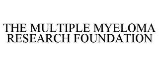 THE MULTIPLE MYELOMA RESEARCH FOUNDATION