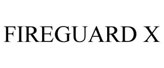 FIREGUARD X