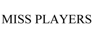 MISS PLAYERS