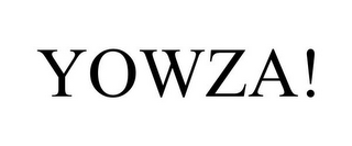 YOWZA!