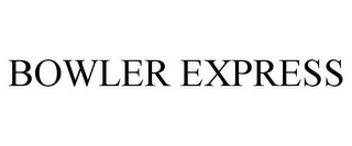BOWLER EXPRESS