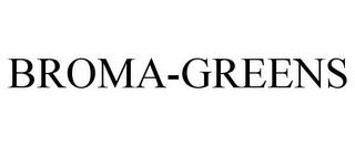 BROMA-GREENS