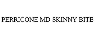 PERRICONE MD SKINNY BITE