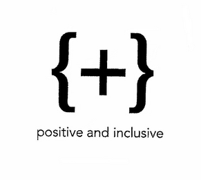 POSITIVE AND INCLUSIVE