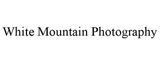 WHITE MOUNTAIN PHOTOGRAPHY