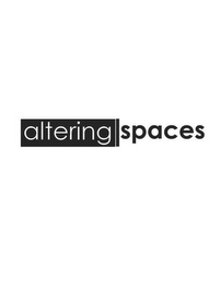 ALTERING SPACES