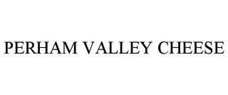 PERHAM VALLEY CHEESE