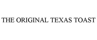 THE ORIGINAL TEXAS TOAST
